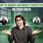 How To Handle Authority Objections On Cold Calls