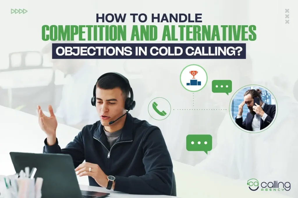 How To Handle Competition And Alternatives Objections In Cold Calling
