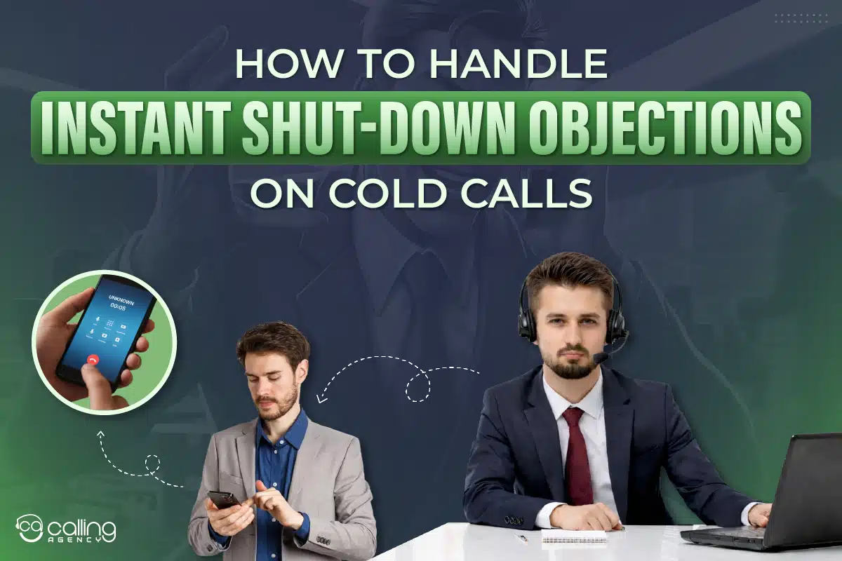 How To Handle Instant Shut-Down Objections On Cold Calls