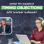 How To Handle Timing Objections On Cold Calls