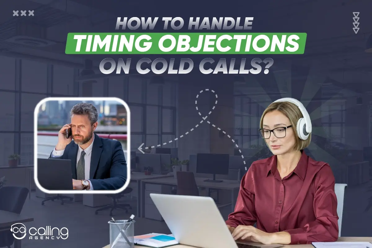 How to Handle Timing Objections on Cold Calls: A Complete Guide