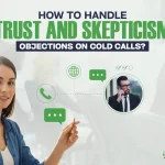 How To Handle Trust And Skepticism Objections On Cold Calls
