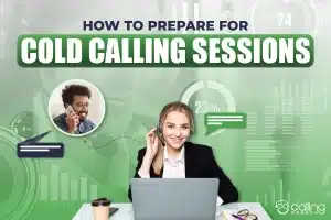 How To Prepare for Cold Calling sessions