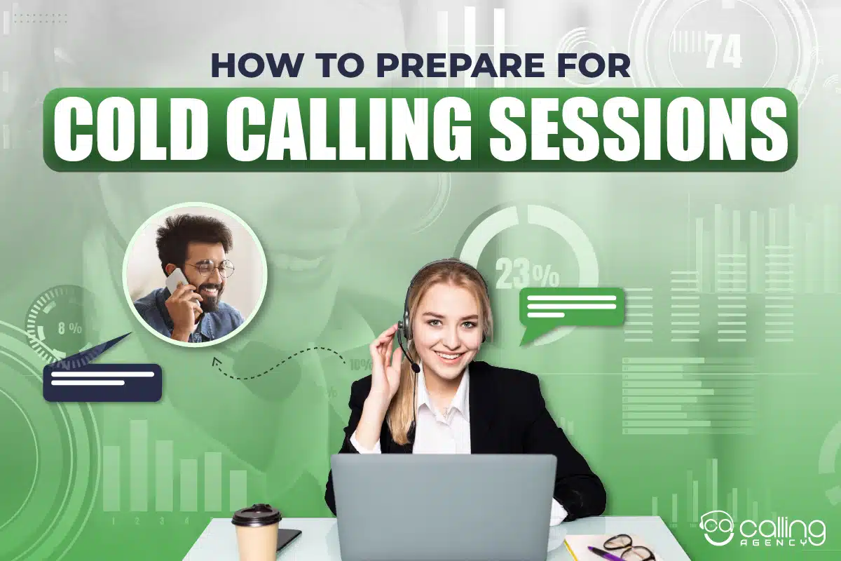 How to Prepare for Cold Calling Sessions That Convert Every Time