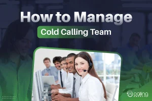 How to manage a cold calling team