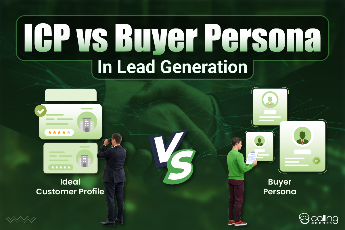 Ideal Customer Profile (ICP) vs Buyer Persona in Lead Generation