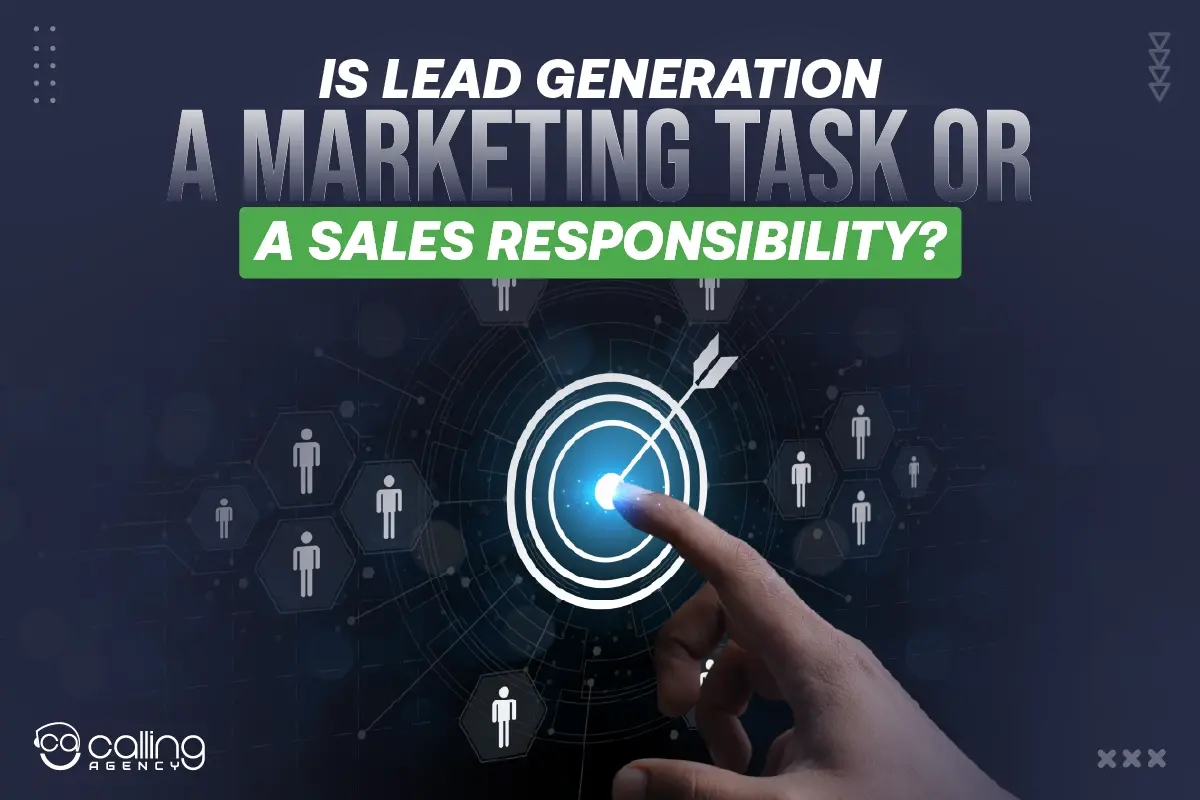 Is Lead Generation a Marketing Task or a Sales Responsibility