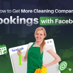 How to Get More Cleaning Company Bookings with Facebook