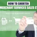 How to shorten the merchant services sales cycle