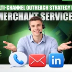 Multi-Channel Outreach Strategy For Merchant Services
