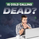 is cold calling dead